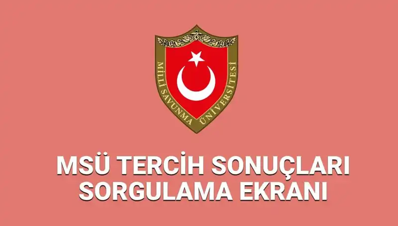 2025 MSÜ Tercih Sonuçları Açıklandı! Sınav Sonuçları Nasıl Sorgulanır?