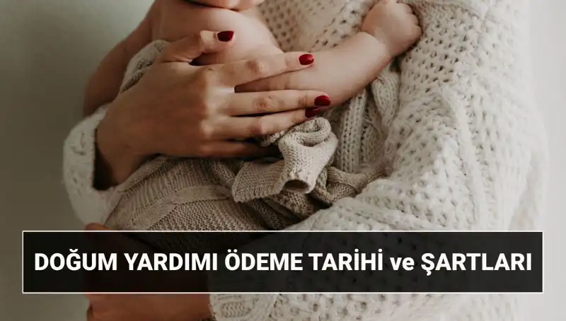 2025 Doğum Yardımı Başvurusu ve Şartları: Çocuk Desteği Parası Hakkında Bilmeniz Gerekenler