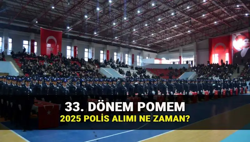 2025'te Polis Olmak İsteyenler Dikkat! 33. Dönem POMEM Başvuru Tarihleri Açıklandı