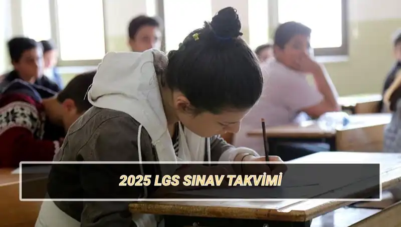 LGS 2025 Tarihleri Açıklandı: Liselere Geçiş Sistemi Hakkında Bilmeniz Gerekenler