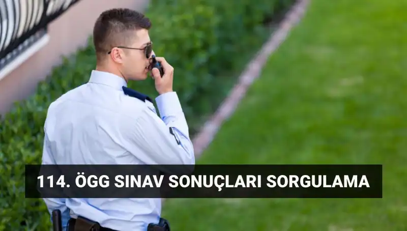 Özel Güvenlik Sınav Sonuçları Açıklandı mı? 114. Dönem Sonuçları Burada!
