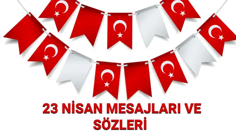 23 Nisan Ulusal Egemenlik ve Çocuk Bayramı'na Özel Resimli Mesajlar ve Sözler