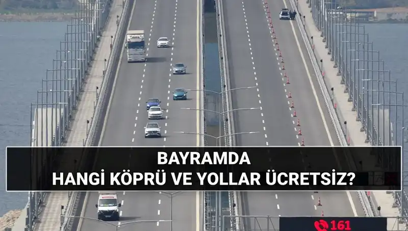Kurban Bayramı’nda Ücretsiz Otoyol ve Köprüler Hangi Yolları Kapsıyor?