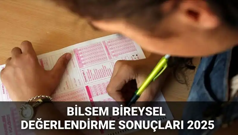2025 BİLSEM Bireysel Değerlendirme Sonuçları Açıklandı: Kayıt Hakkı Kazananlar Belli Oldu!