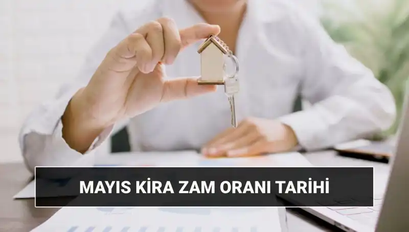 Mayıs 2025 Kira Zam Oranı Açıklama Tarihi ve Detayları