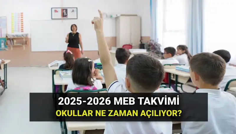 2025-2026 Eğitim Dönemi: Okullar Ne Zaman Açılıyor?