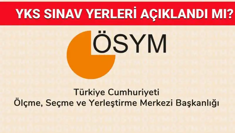 2025 YKS Giriş Belgeleri Açıklandı mı? Sınav Yerleri Hakkında Bilmeniz Gerekenler