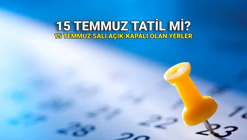 15 Temmuz Tatili: Resmi Durum ve 2023 Yılı İçin Detaylar